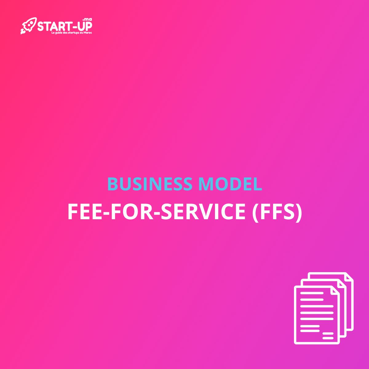 Fee-For-Service (FFS) Business Model l Start-up.ma