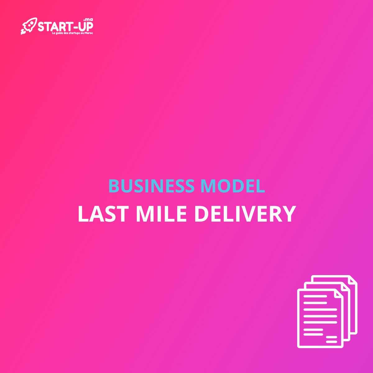 Last Mile Delivery Business Model l Start-up.ma