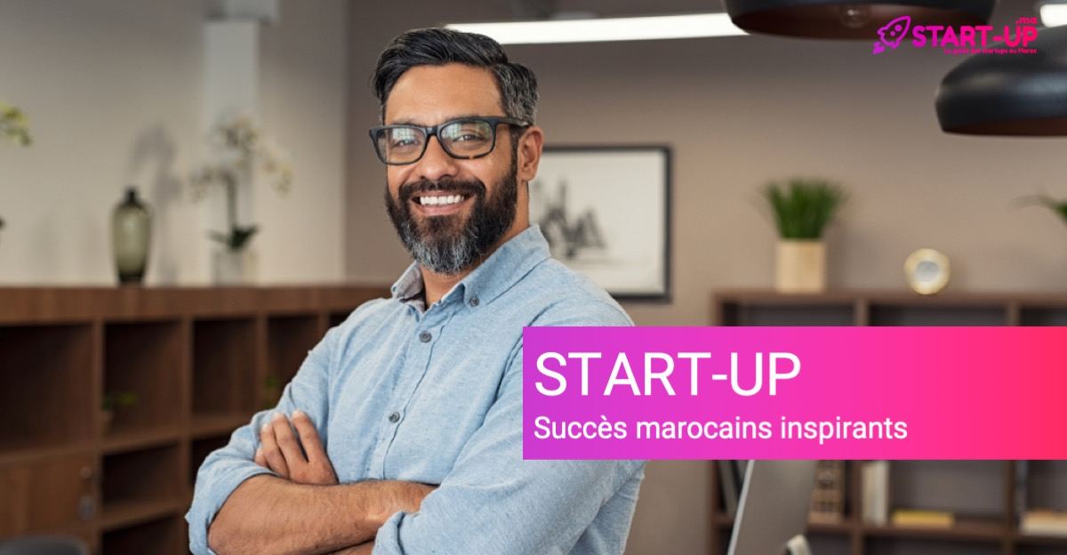 Les Succes Inspirants des Start ups Marocaines