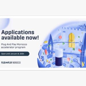 Plug and Play Morocco Batch 6 are now open I Start-up.ma