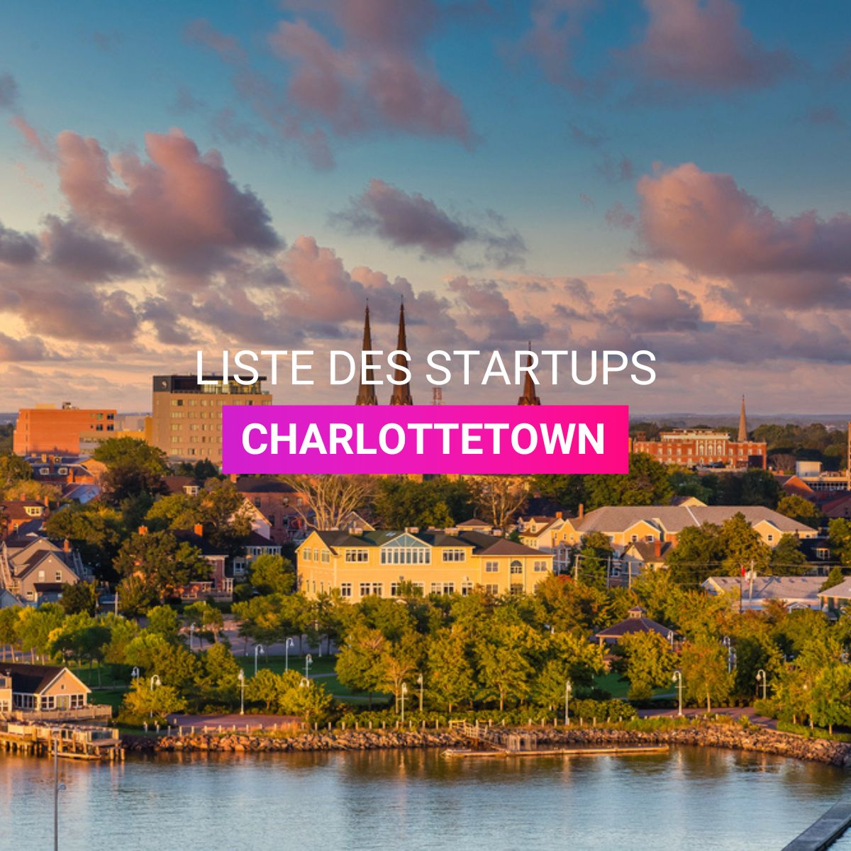 Liste des Startups à charlottetown l Start-up.ma