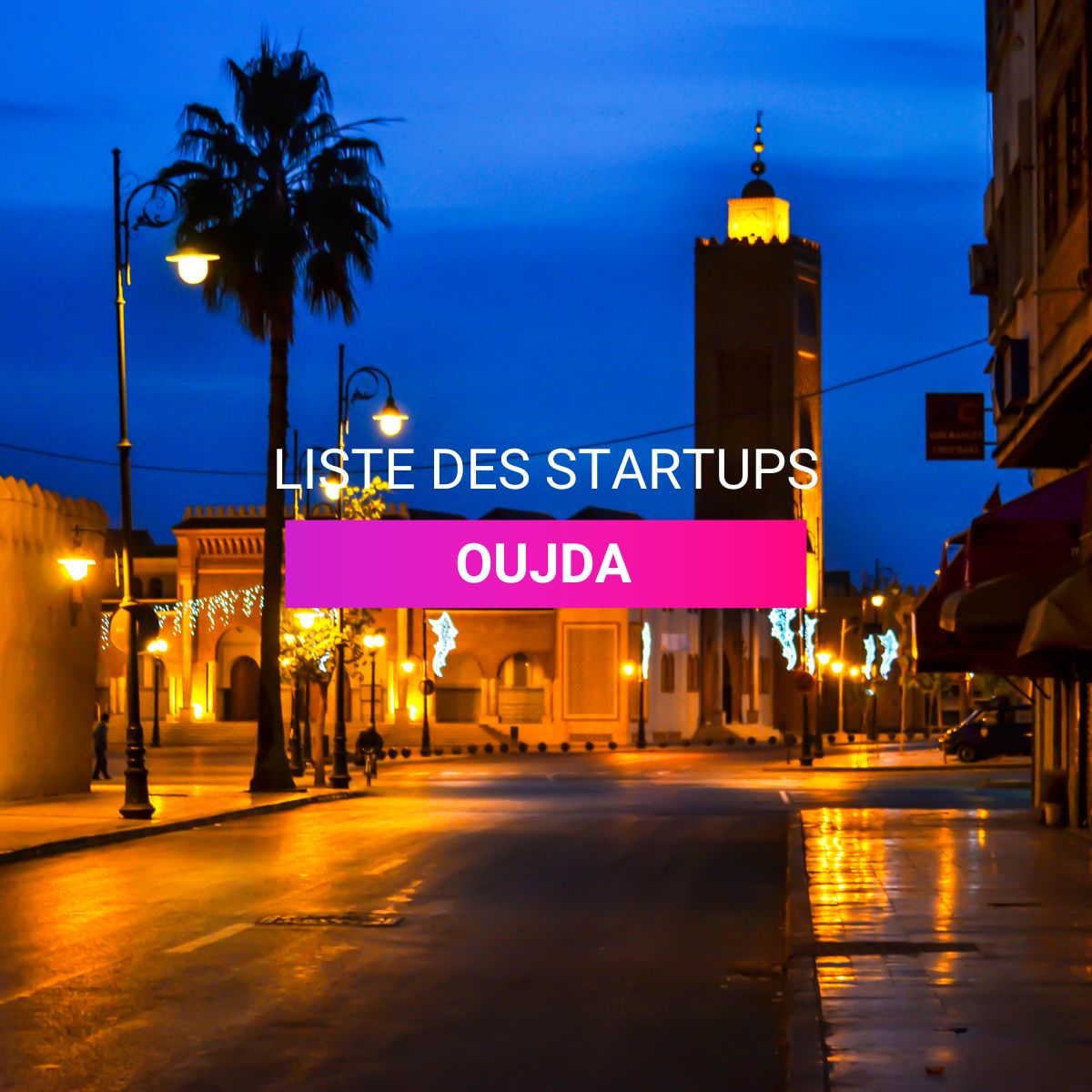 Liste des Startups à Oujda Liste des Startups l Start-Up.ma