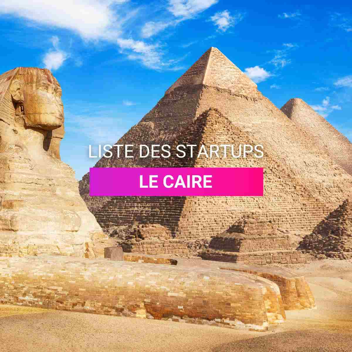 Liste des Startups au Caire I Start-up.ma