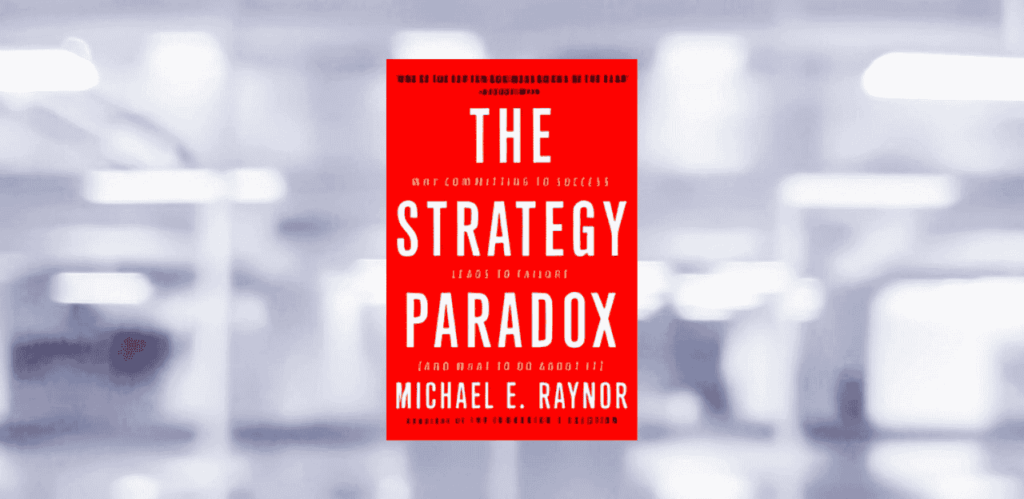 [LIVRE] Michael E. Raynor : le paradoxe de la stratégie l Start-up.ma