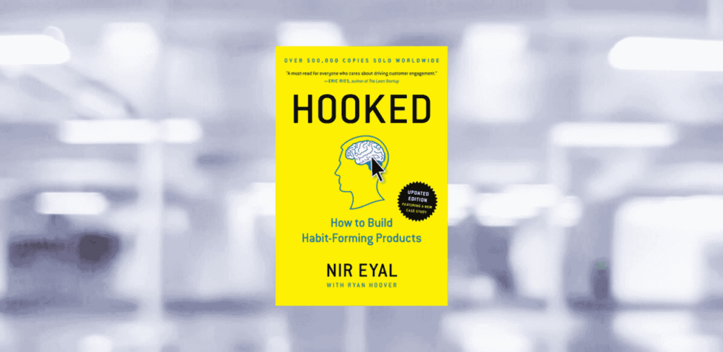 [LIVRE] Nir Eyal et Ryan Hoover : la science pour transformer vos utilisateurs en habitués fidèles l Start-up.ma