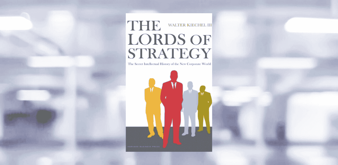 [LIVRE] Walter Kiechel : Les stratèges qui ont façonné le business moderne l Start-up.ma