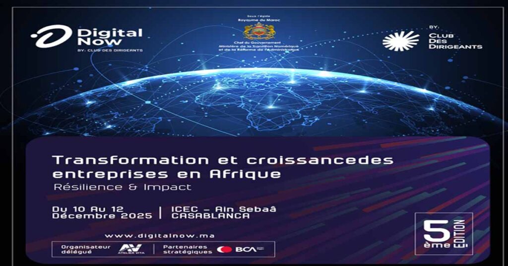 Digital Now 2025 : L'événement qui transforme Casablanca en porte d'entrée du numérique africain l Start-up.ma