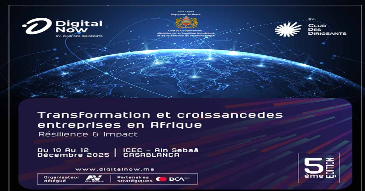 Digital Now 2025 : L'événement qui transforme Casablanca en porte d'entrée du numérique africain l Start-up.ma