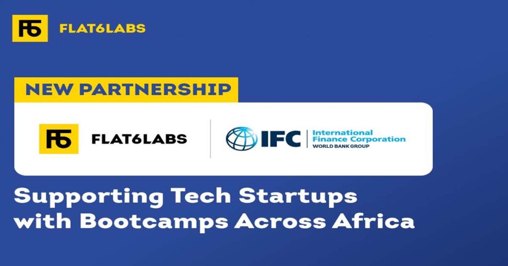 Flat6Labs et l’IFC structurent l’amorcage startup en Afrique l Start-up.ma