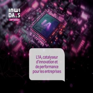 InwiDAYS 13ème édition : L’Intelligence Artificielle au service de la performance et de l’innovation l Start-up.ma
