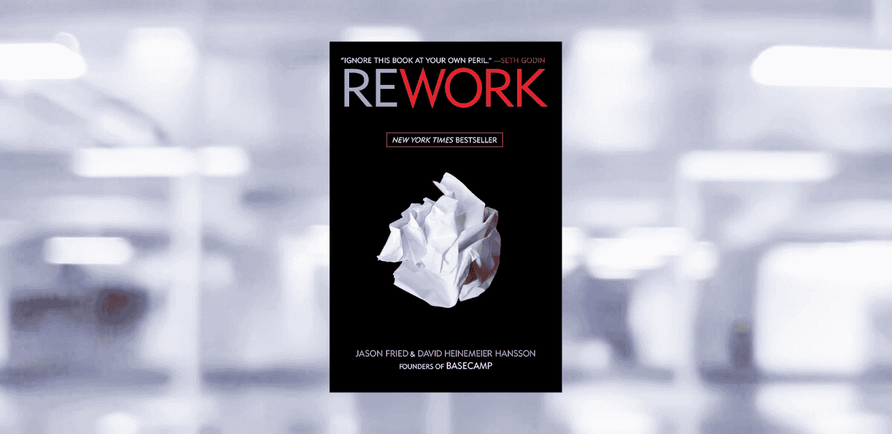 [LIVRE] Rework : le manifeste radical pour entreprendre avec agilité et pragmatisme l Start-up.ma