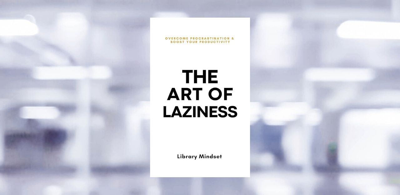 [LIVRE] Library Mindset : l’art de la paresse productive l Start-up.ma
